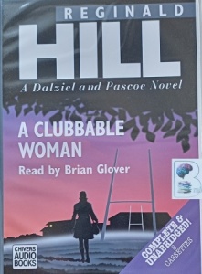 A Clubbable Woman written by Reginald Hill performed by Brian Glover on Cassette (Unabridged)
